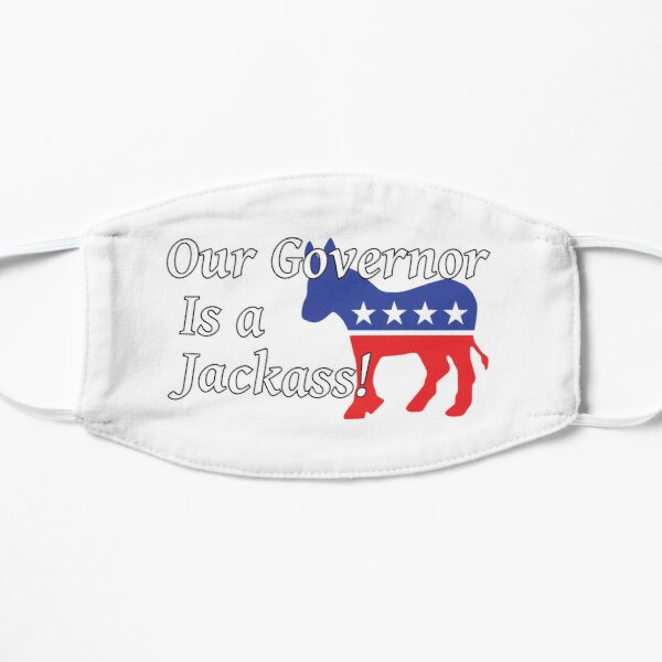 Is your state Governor a Jackass like ours? COVID-19 LOCKDOWN Flat Mask RB1309 product Offical jackass Merch